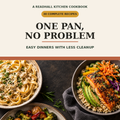 One Pan, No Problem: 30 Easy Dinners With Less Cleanup (DIGITAL)